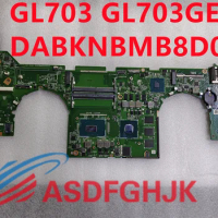 DABKNBMB8D0 is suitable for ASUS ROG Strix CICATRIZ GL703GE S7BE GL703 laptop motherboards, I5-8300H, I7-8750H, GTX1050TI