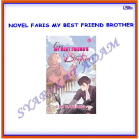 [ADM] NOVEL FARIS MY BEST FRIEND'S BROTHER