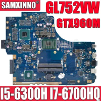 SAMXINNO GL752VW Laptop Motherboard For ASUS ROG GL752VL GL752V FX71-PRO ZX70V Mainboard I5-6300HQ I7-6700HQ CPU GTX960M