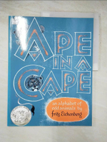【書寶二手書T3／少年童書_J8S】Ape in a Cape: An Alphabet of Odd Animals_Eichenberg, Fritz