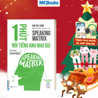 Sách 1 Phút Nói Tiếng Anh Như Gió - Speaking Matrix