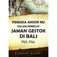 Buku Pemuda Ansor NU dalam Kemelut Jaman Gestok di Bali 1965-1966