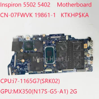 07FWVK 5502 Motherboard 19861-1 KTKHP 5402 Motherboard CN-07FWVK For Inspiron 5502 5402 Laptop CPU:i7-1165G7 GPU:MX350 2G TestOK
