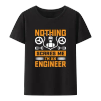 Nothing Scares Me I'm An Engineer Modal Print T Shirt Men Summer Y2k Streetwear Humor Style Hipster Breathable Cool Camisetas