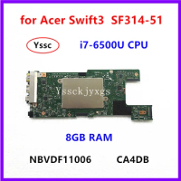 NBVDF11006 For Acer Swift3 SF314 SF314-51 Notebook motherboard CA4DB mainboard ( With i7-6500U CPU + 8GB RAM ) 100% test OK