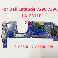 LA-F311P  For Dell Latitude 7290 7390 Laptop Motherboard with I5-8350U I7-8650U CPU UMA 100% tested OK
