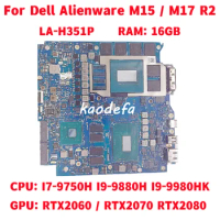 LA-H351P For Dell Alienware M15 / M17 R2 Laptop Motherboard CPU: I7 I9 9Th Gen GPU:RTX2060 6G / RTX2070 RTX2080 8G 100% Test OK