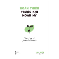 Sách - Hoàn Thiện Trước Khi Hoàn Mỹ - Tâm Lý Học Về Phát Triển Bản Thân - AZBooks