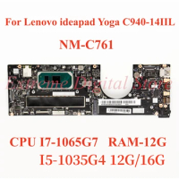 For Lenovo ideapad Yoga C940-14IIL Laptop motherboard NM-C761 with CPU I5 I7-10TH 12G 16G 100% Tested Fully Work