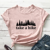 take a hike T-Shirt Funny Hiking Pine Shirts Outdoor Nature Lover Gift Tees Women fashion Casual pure cotton vintage top