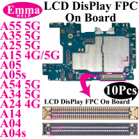 Penyambung FPC Fleksibel Skrin Paparan LCD, 10pcs, Untuk Samsung Galaxy A55 A35 A25 A15 A05 A54 A34