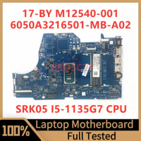 M12540-001 M12540-501 M12540-601 For HP 17-BY Laptop Motherboard 6050A3216501-MB-A02(A2) With SRK05 I5-1135G7 CPU 100% Tested OK