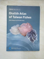 【書寶二手書T3／動植物_KCO】Otolith Atlas of Taiwan Fishes(臺灣魚類耳石圖鑑英文版)_Chien-Hsiang Lin、Chih-Wei Chang