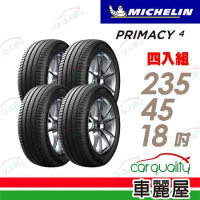 【Michelin 米其林】PRIMACY 4-2354518吋_235/45/18_四入組 輪胎(車麗屋)
