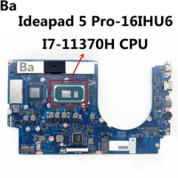 For Lenovo ideapad 5 Pro-16IHU6 Laptop Motherboard CPU I7-11370H 16GB MX450 2G