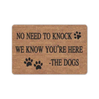 Doormats No Need to Knock We Know You're Here -The Dogs woven door mat non woven welcome mat 30x18inch