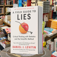 A Field Guide to Lies by Daniel J. Levitin