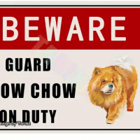 Beware Guard Chow Chow Dog On Duty for Home,Gate,Outdoor,Restaurants,Club,House,Room,Cafe,Pubs,Man Cave,Street,Farm Metal
