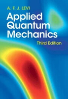 Applied Quantum Mechanics 3/e A. F. J. Levi 2023 Cambridge