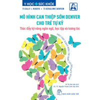 Sách-Mô Hình Can Thiệp Sớm Denver Cho Trẻ Tự Kỷ (NXB Trẻ) - NXB Trẻ