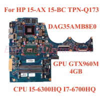 For HP 15-AX 15-BC TPN-Q173 Laptop motherboard DAG35AMB8E0 with CPU I5-6300HQ I7-6700HQ GPU GTX960M 4GB 100% Tested Fully Work