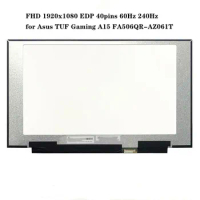 15.6 inch LCD Screen for Asus TUF Gaming A15 FA506QR-AZ061T IPS Panel FHD 1920x1080 EDP 40pins 60Hz 240Hz