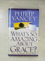 【書寶二手書T9／宗教_HBM】What's So Amazing About Grace? _Philip Yancey
