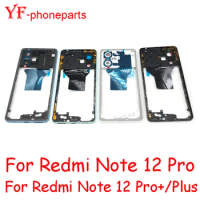 Best Quality 10Pcs Middle Frame For Redmi Note 12 Pro Note 12 Pro+ Note 12 Pro Plus Middle Frame Housing Bezel
