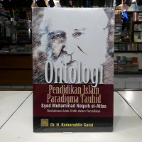Prenada Kencana Ontologi Pendidikan Islam Paradigma Tauhid Syed Muhammad Naquib Al-Attas : Revitalis
