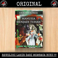 Manusia Menjadi Tuhan - Pergumulan Tuhan Sejarah dan Tuhan Alam - Erich Fromm