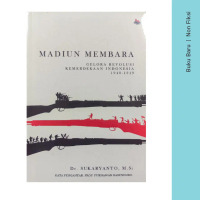 Buku Madiun Membara: Gelora Revolusi Kemerdekaa Indonesia 1948-1948 - Sukaryanto