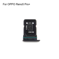 For OPPO Reno5 Pro+ Tested Good Sim Card Holder Tray Card Slot For OPPO Reno 5 Pro+ Sim Card Holder Replacement 5Pro Plus