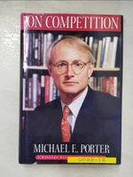 【書寶二手書T8／傳記_EAQ】On Competition_Michael E. Porter