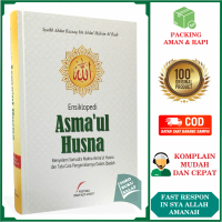 Ensiklopedi Asma'ul Husna ORIGINAL Menyelami Samudra Makna Asmaul Husna dan Tata Cara Pengamalannya