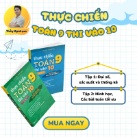 Bộ Sách Thực chiến Toán 9 thi vào 10