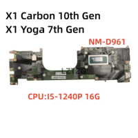 NM-D961 For Lenovo ThinkPad X1 Carbon 10th Gen / X1 Yoga 7th Gen Laptop Motherboard CPU I5-1240P UMA 16G FRU 5B21C41565