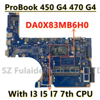 DA0X83MB6H0 For HP ProBook 450 G4 470 G4 Laptop Motherboard With 4405U I3 I5 I7 CPU 907702-601 907703-601 907712-601 907700-001