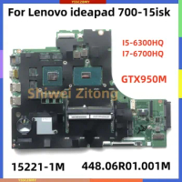GTX950M I7-6700HQ I5-6300HQ For Lenovo ideapad 700-15isk xiaoxin700 laptop motherboard 15221-1M 448.06R01.001M testing work