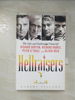【書寶二手書T7／傳記_FTM】Hellraisers: The Life and Inebriated Times of Richard Burton, Richard Harris, Peter O’toole, and Oliver Reed_Sellers, Robert
