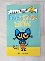 【書寶二手書T2／語言學習_KTO】Pete the Kitty and the Case of the Hiccups_Dean, James