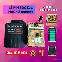 [ PIN 30 cell MẠCH 8mosfet  ] [ LẺ PIN 30 CELL ] Pin Makita 30 Cell 21v -  Chân Pin Phổ Thông 4cm, C