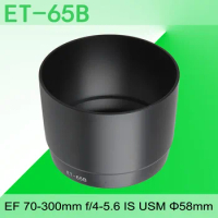 ET65B Lens Hood For Canon EOS 70D 80D 90D 600D 750D 760D 850D 77D DSLR Camera Mount EF 70-300mm f/4-5.6 IS USM 58mm Filter Lens