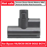 Suitable for Dyson Vacuum Cleaner V6/DC58 DC59 DC62 DC74 Electric Mattress Mite Removal Suction Head Accessories