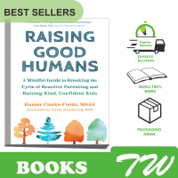 Raising Good Humans A Mindful Guide to Breaking the Cycle of Reactive Parenting and Raising Kind, Co