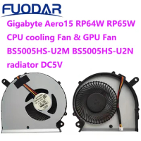 Gigabyte Aero15 RP64W RP65W CPU cooling Fan &amp; GPU Fan BS5005HS-U2M BS5005HS-U2N radiator DC5V