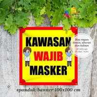 Size 100x100 Cm, Spanduk Banner Kawasan Wajib Masker 100X100