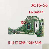 LA-K091P For Acer Aspire A515-56 Laptop Motherboard with CPU I3-1115G4 i5-1135G7 i7-1165G7 4GB-RAM 100% Test Work