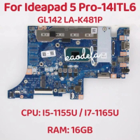 LA-K481P Mainboard For Lenovo Ideapad 5 Pro-14ITL6 Laptop Motherboard CPU: I5-1155U I7-1165U RAM: 16GB 100% Test Ok