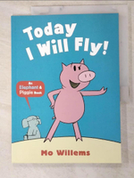 【書寶二手書T5／少年童書_KTN】Today I Will Fly!_Mo Willems