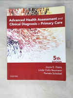 【書寶二手書T1／大學理工醫_DRS】Advanced Health Assessment and Clinical Diagnosis in Primary Care_Dains, Joyce E., R.N./ Baumann, Linda Ciofu, Ph.D./ Scheibel, Pamela, R.N.